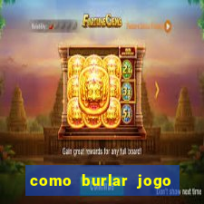 como burlar jogo do tigre